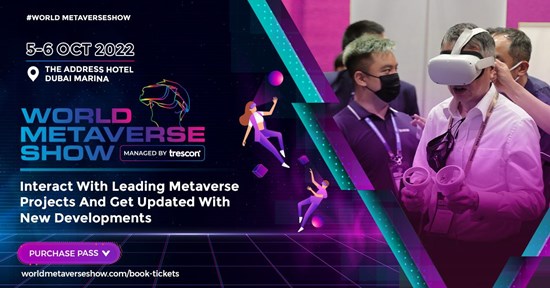 World Blockchain Summit Brings the World Metaverse Show, Set to Take Place October 5-6, 2022 in Dubai