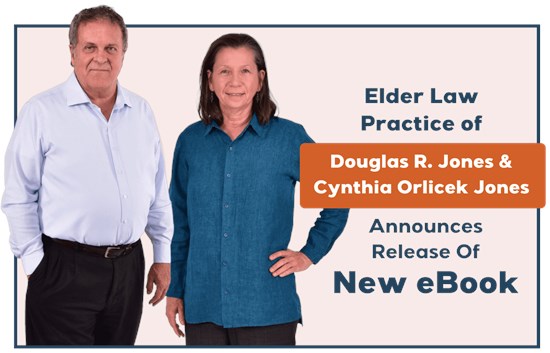 Elder Law Practice of Douglas R. Jones & Cynthia Orlicek Jones Announces Release of New eBook