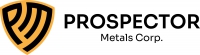 Prospector Metals Corp.